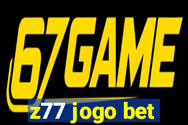 z77 jogo bet