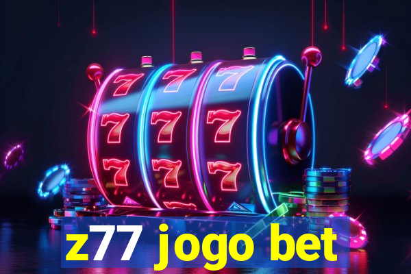 z77 jogo bet