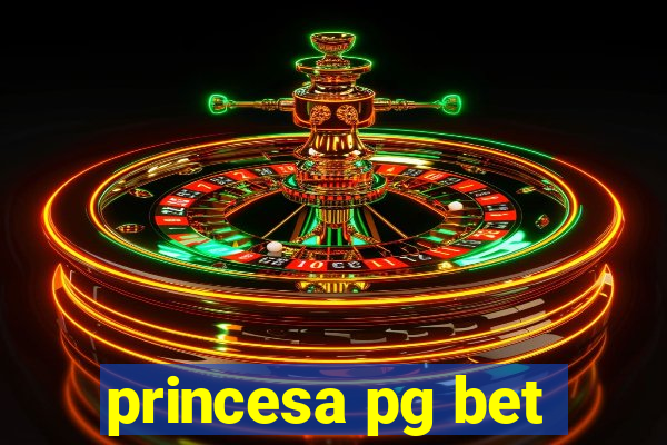 princesa pg bet