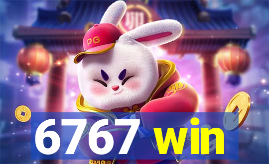 6767 win