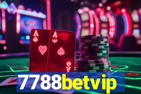 7788betvip