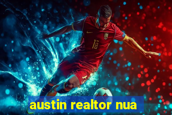 austin realtor nua