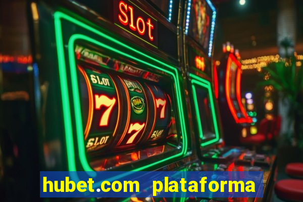 hubet.com plataforma de jogos