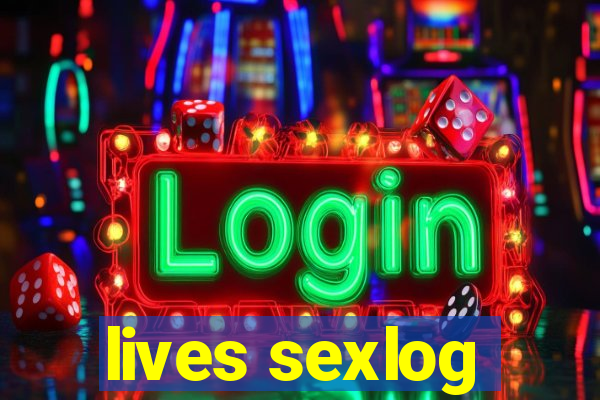 lives sexlog