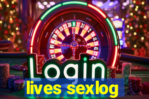 lives sexlog