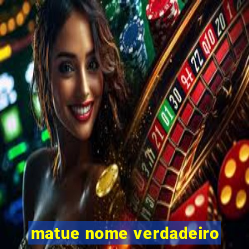 matue nome verdadeiro