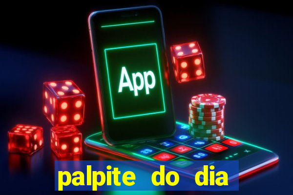 palpite do dia para hoje