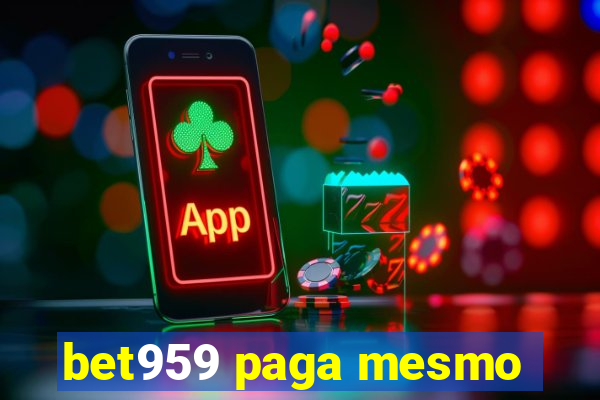 bet959 paga mesmo