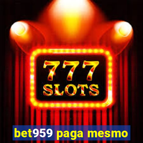 bet959 paga mesmo