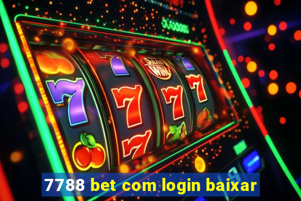 7788 bet com login baixar