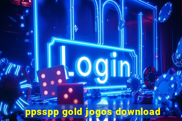 ppsspp gold jogos download