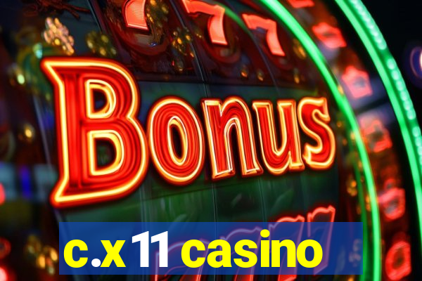 c.x11 casino