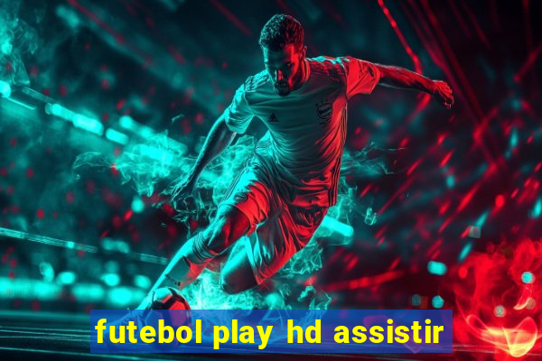 futebol play hd assistir