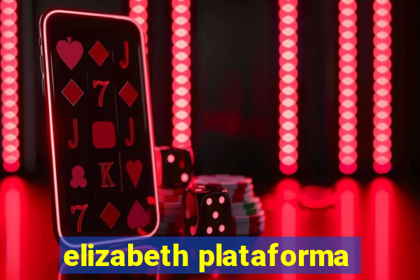 elizabeth plataforma