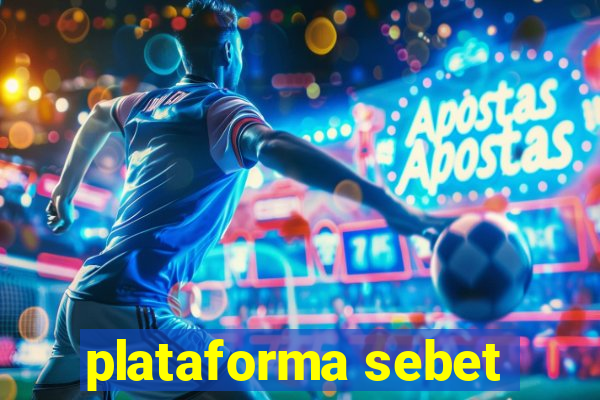 plataforma sebet