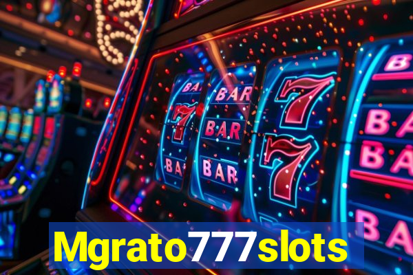 Mgrato777slots