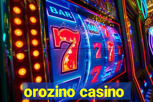 orozino casino