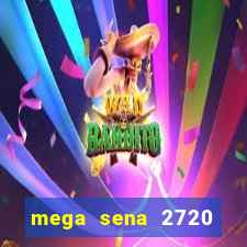 mega sena 2720 giga sena