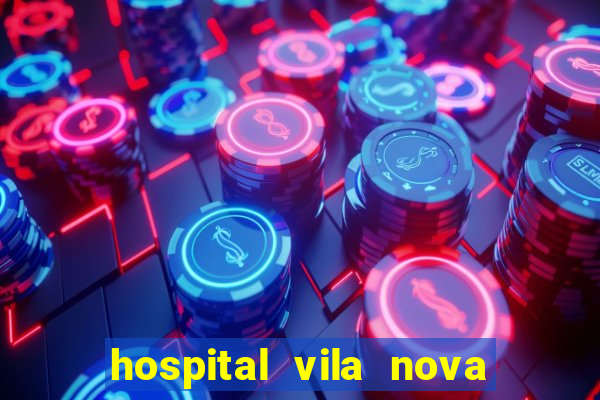 hospital vila nova star trabalhe conosco