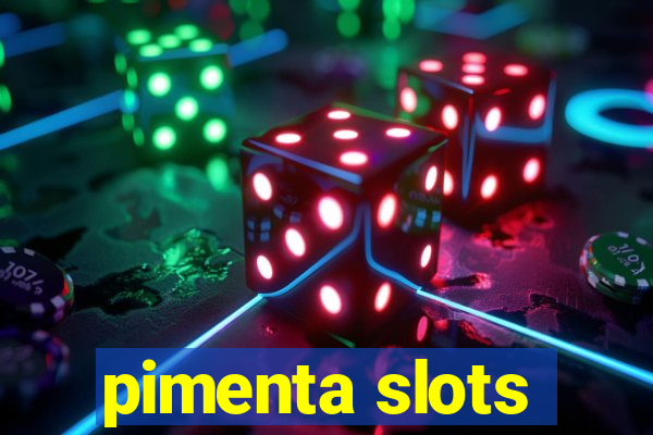 pimenta slots