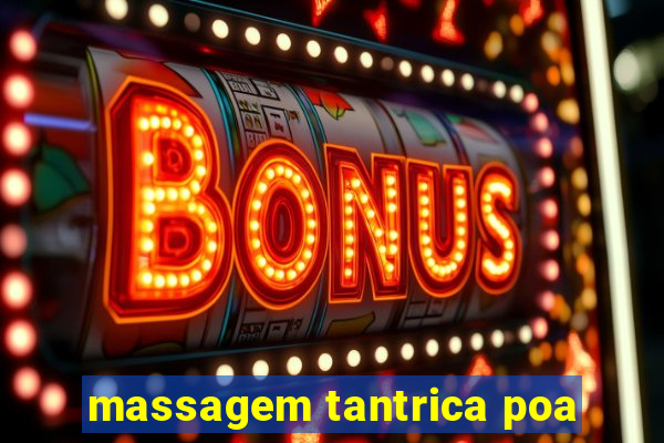 massagem tantrica poa