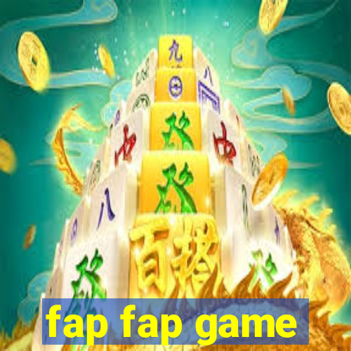 fap fap game