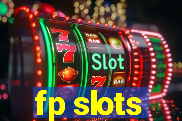 fp slots