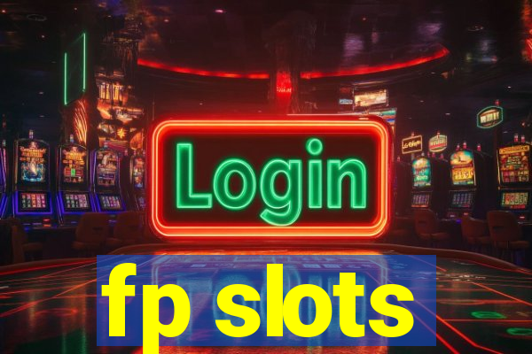 fp slots