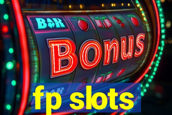 fp slots