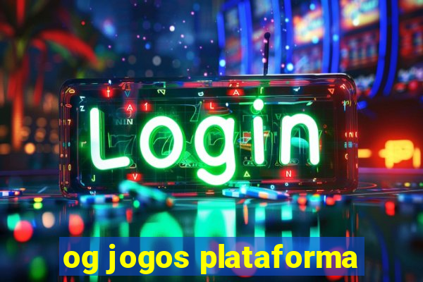 og jogos plataforma