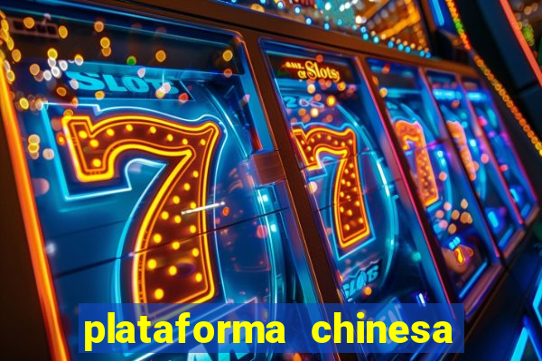 plataforma chinesa de jogo