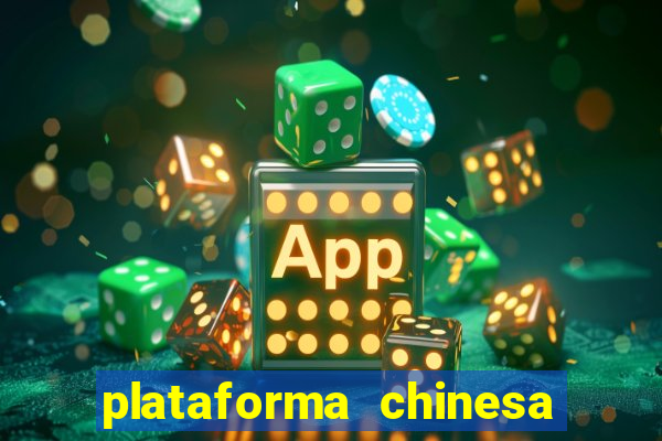 plataforma chinesa de jogo