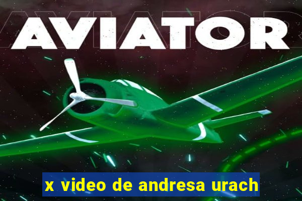 x video de andresa urach