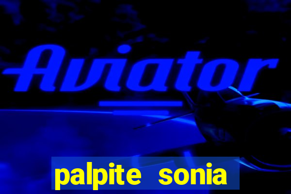 palpite sonia santos hoje