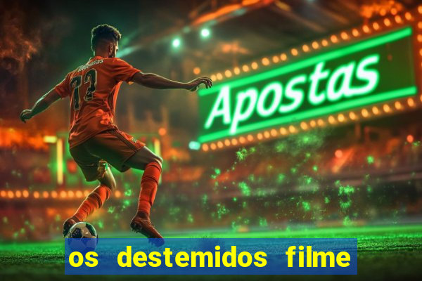 os destemidos filme completo dublado futebol