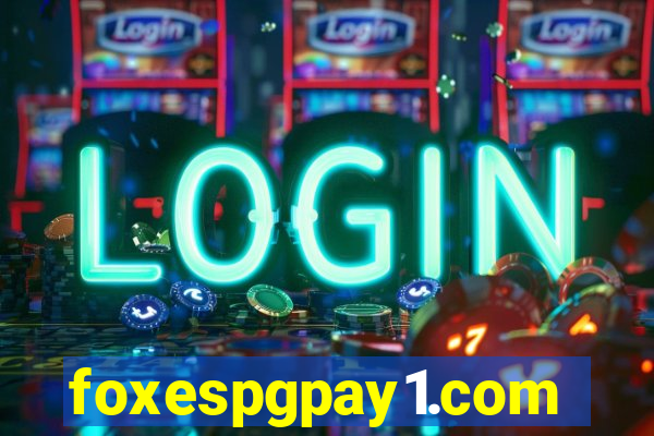 foxespgpay1.com