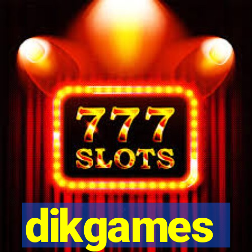 dikgames