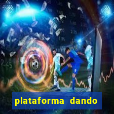 plataforma dando dinheiro no cadastro