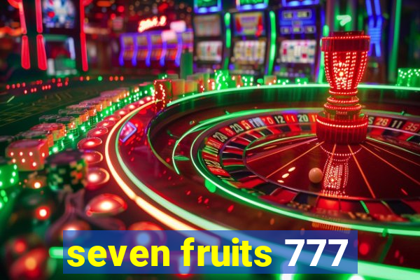 seven fruits 777