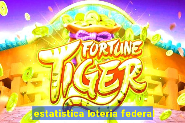 estatistica loteria federal