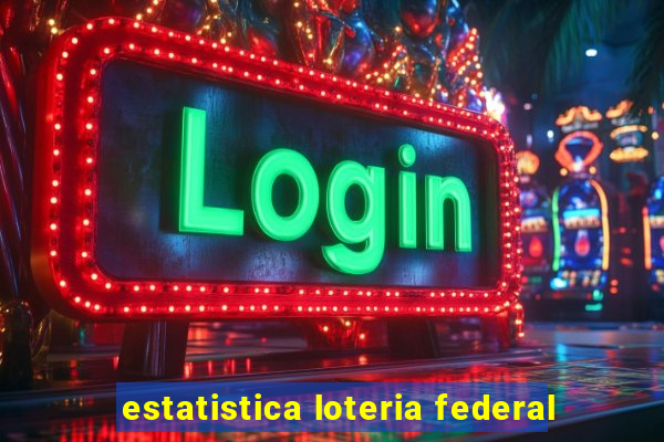 estatistica loteria federal