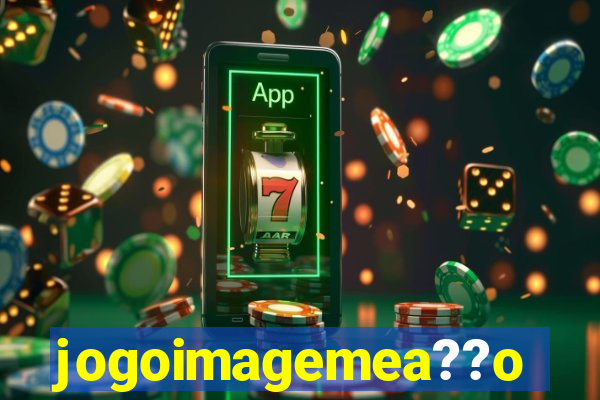 jogoimagemea??o