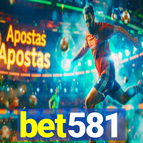 bet581