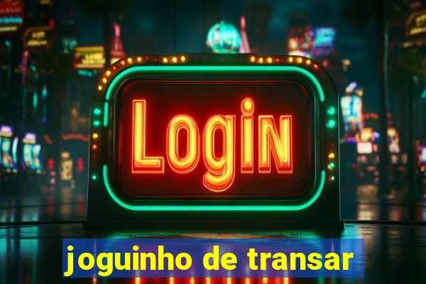 joguinho de transar