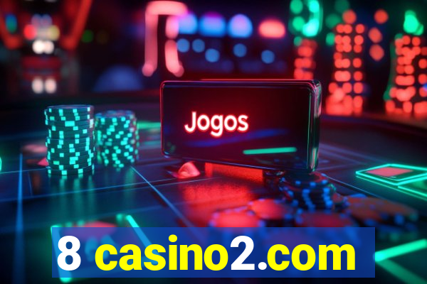 8 casino2.com