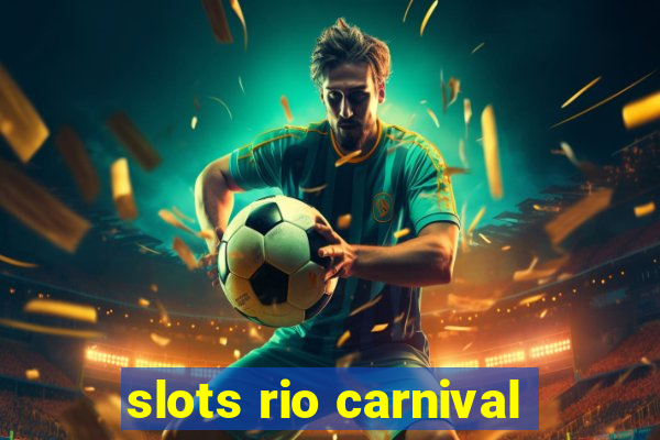 slots rio carnival