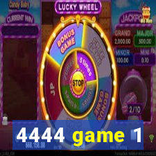 4444 game 1