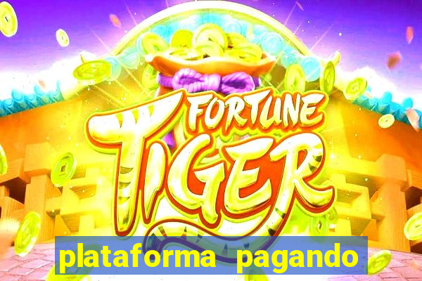 plataforma pagando muito fortune tiger