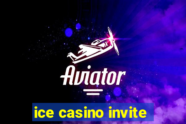 ice casino invite