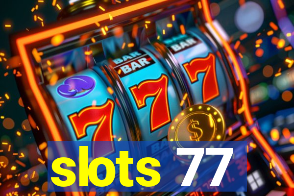 slots 77